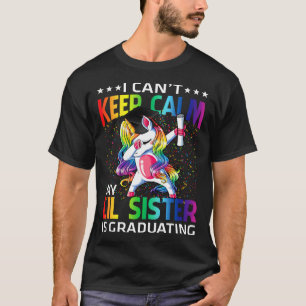 Ich kann nicht Behalten, dass meine LIl-Schwester T-Shirt