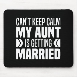 Ich kann nicht Behalten, dass meine Tante heiraten Mousepad