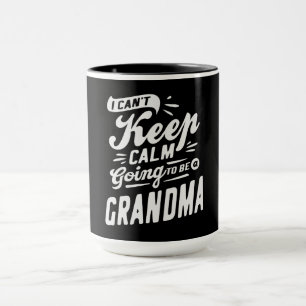 Ich kann nicht Behalten, dass Ruhe ein Oma werden  Tasse