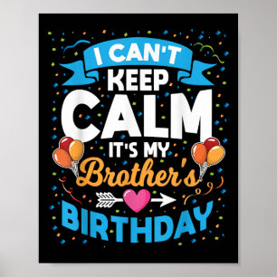 Ich kann nicht Behalten Ruhe, es ist mein Bruder G Poster