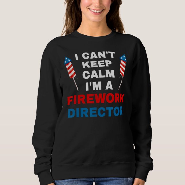 Ich kann nicht Behalten Ruhe Ich bin Feuerwerkskör Sweatshirt (Vorderseite)