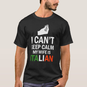 Ich kann nicht Behalten Ruhe meine Ehefrau ist Ita T-Shirt