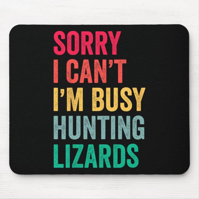 Ich kann nicht beschäftigt JagdLizards Funny Gecko Mousepad (Vorne)
