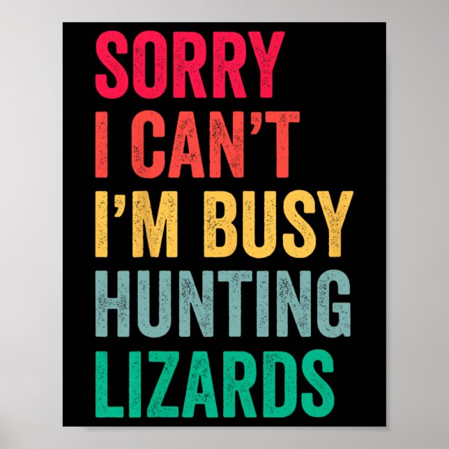 Ich kann nicht beschäftigt JagdLizards Funny Gecko Poster (Vorne)