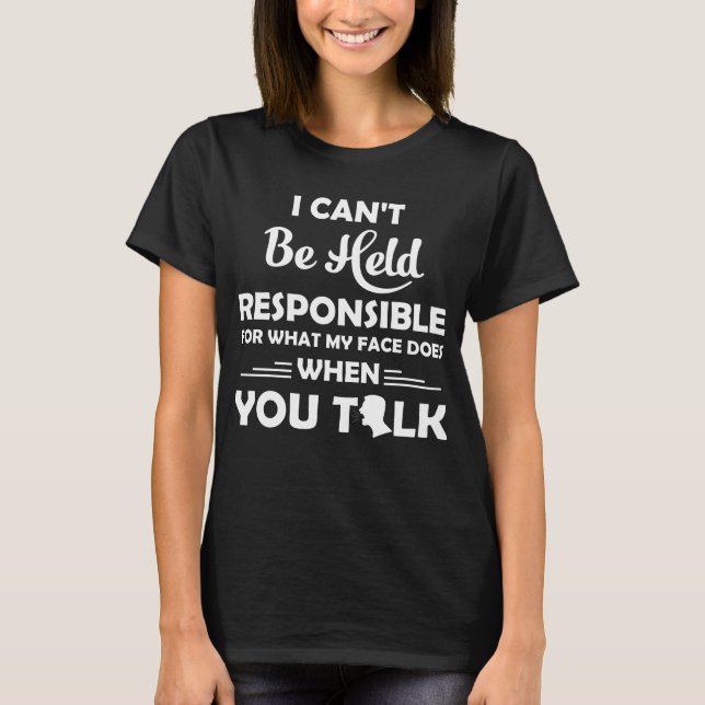 Ich kann nicht dafür verantwortlich gemacht werden T-Shirt (Vorderseite)