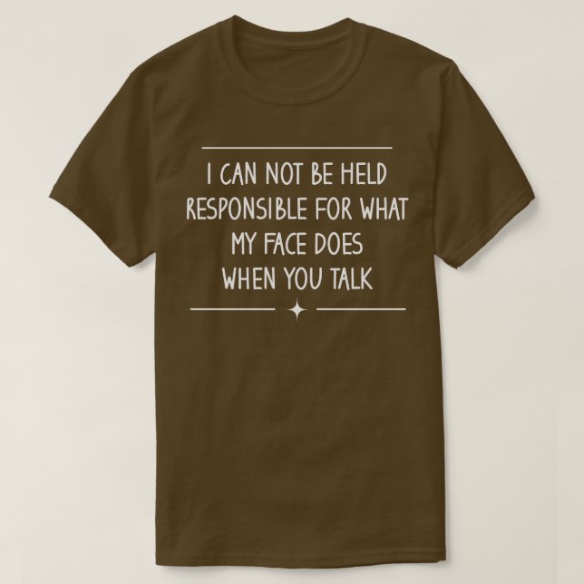 Ich kann nicht dafür verantwortlich gemacht werden T-Shirt (Design vorne)
