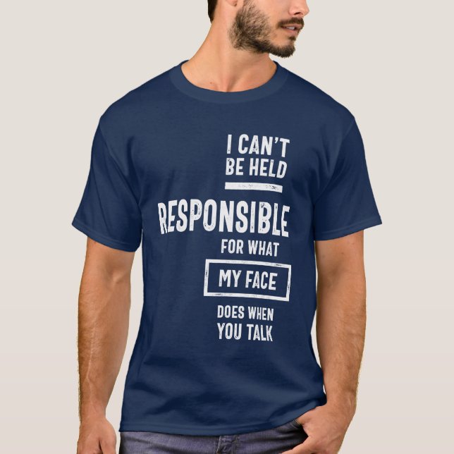 Ich kann nicht dafür verantwortlich gemacht werden T-Shirt (Vorderseite)