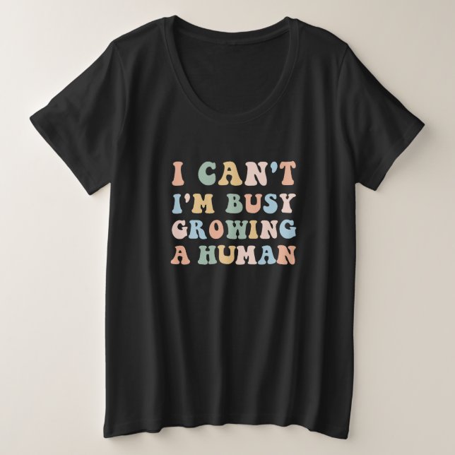 Ich kann nicht damit beschäftigt sein, eine mensch große größe T-Shirt (Design vorne)