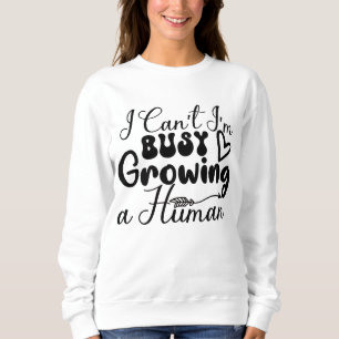 Ich kann nicht damit beschäftigt sein, eine Mensch Sweatshirt