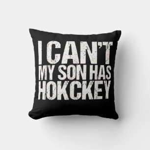 Ich kann nicht, dass mein Sohn Hockey-Mama lustige Kissen