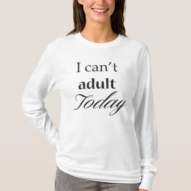 Ich kann nicht der T - Shirt der erwachsenen (Vorderseite)
