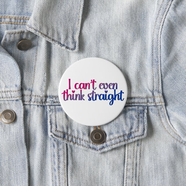 Ich kann nicht einmal denken, gerade - Bisexueller Button (Beispiel)