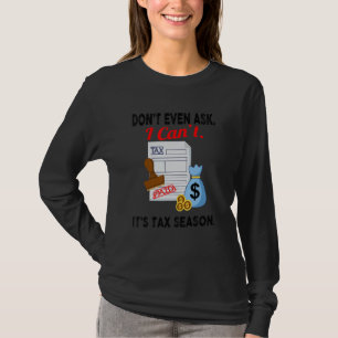 Ich kann nicht, es ist Steuererklärungssaison Buch T-Shirt