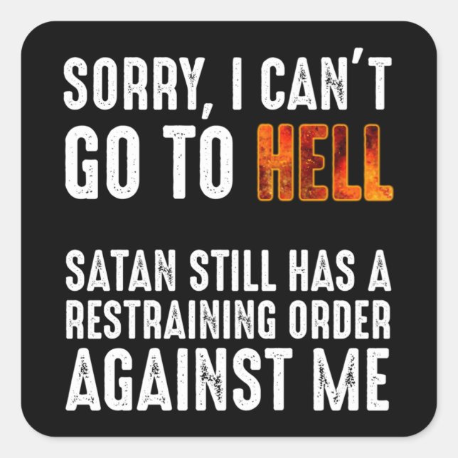 Ich kann nicht gehen, wenn Satan eine Restrukturie Quadratischer Aufkleber (Vorderseite)