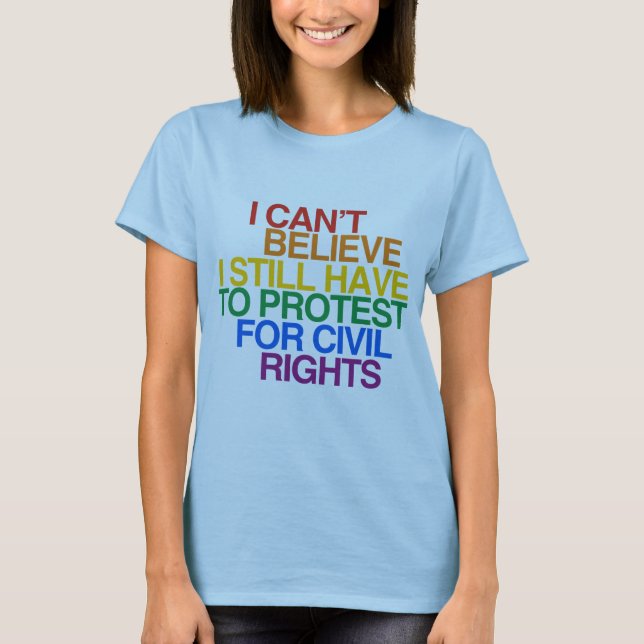 ICH KANN NICHT GLAUBEN, DASS ICH NOCH PROTESTIEREN T-Shirt (Vorderseite)