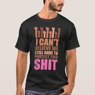 Ich kann nicht glauben, dass wir noch gegen diesen T-Shirt