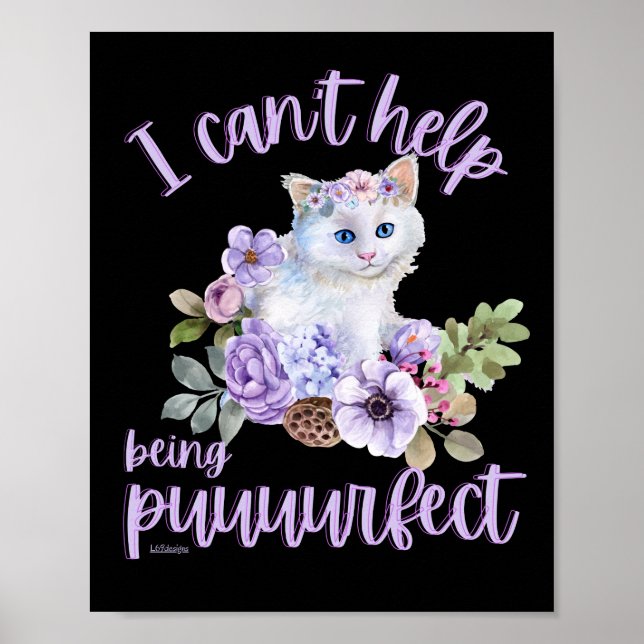 ICH KANN NICHT HELFEN, EIN lustiges niedliches Kat Poster (Vorne)