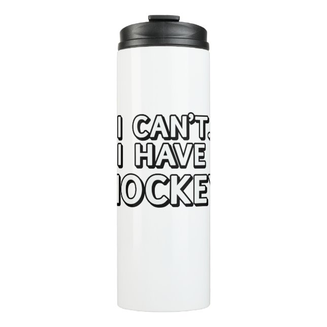 Ich kann nicht. Hockey Thermosbecher (Vorderseite)