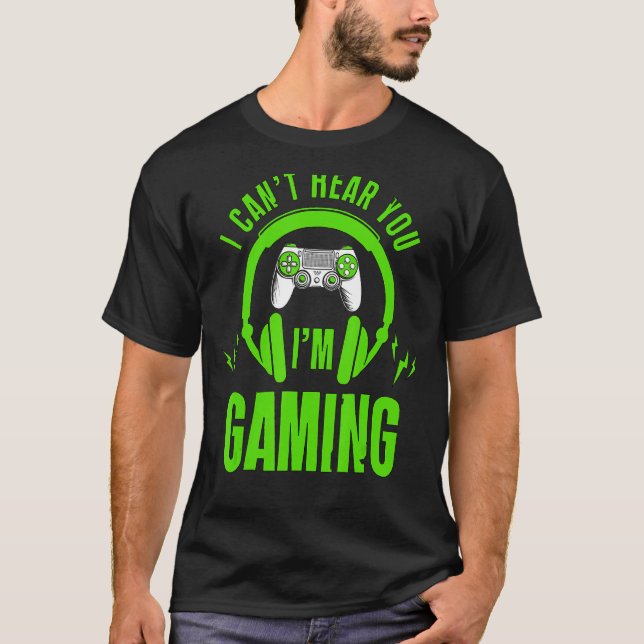 Ich kann nicht hören, dass ich mit dem Videospiel  T-Shirt (Vorderseite)