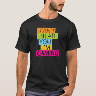 Ich kann nicht hören, dass ich mit Videospielen sp T-Shirt