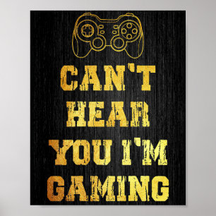 Ich kann nicht hören, dass ich spiele poster
