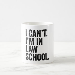 Ich kann nicht, ich bin auf der juristischen Fakul Kaffeetasse