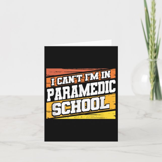 Ich kann nicht, ich bin in der Paramedic-Schule Karte (Vorderseite)