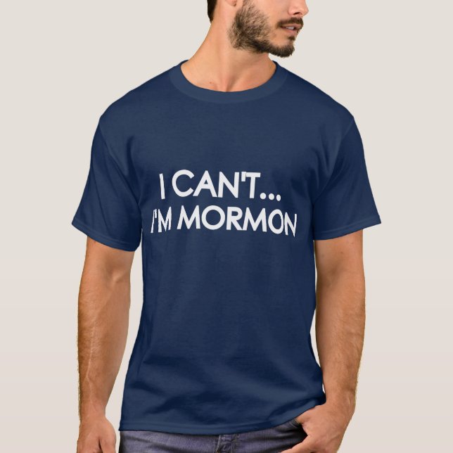 Ich kann nicht ich bin mormonischer Marine-Blau-T T-Shirt (Vorderseite)