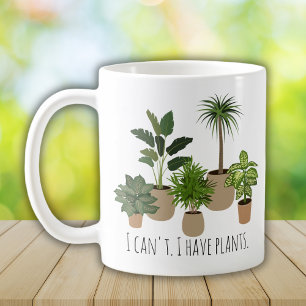 Ich kann nicht, ich brauche Pflanzen Grüner Botani Kaffeetasse