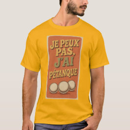 Ich kann nicht, ich habe Boule T-Shirt