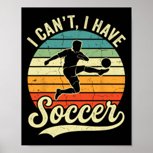 Ich kann nicht, ich habe Fußball Vintage Supporter Poster