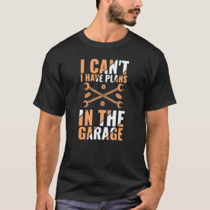 Ich kann nicht, ich habe Pläne in der Garage Mecha T-Shirt