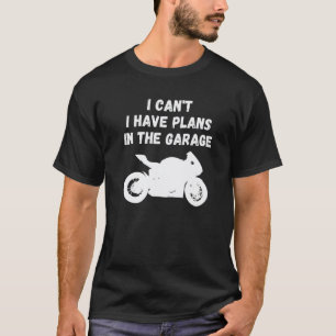 Ich kann nicht, ich habe Pläne in der Garage Mecha T-Shirt