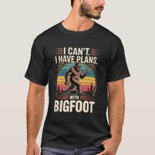 Ich kann nicht, ich habe Pläne mit Bigfoot Lustige T-Shirt