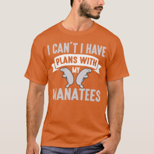 Ich kann nicht, ich habe Pläne mit meinen Seekuh-K T-Shirt