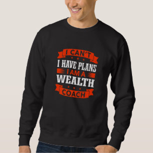 Ich kann nicht, ich habe Pläne Vermögenscoach Fina Sweatshirt