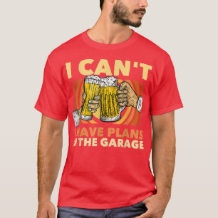 Ich kann nicht in der Garage Bier Drinker planen T-Shirt