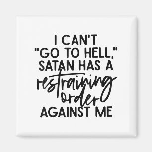 Ich kann nicht in die Hölle gehen, weil Satan eine Magnet