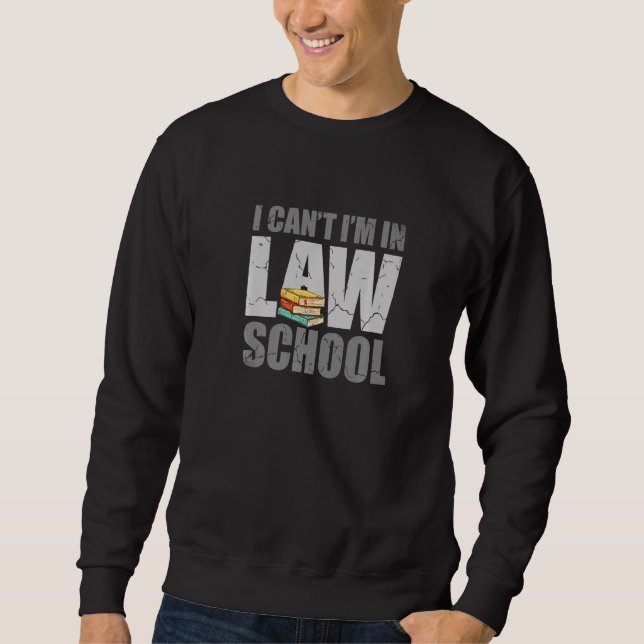 Ich kann nicht in Juristenanwaltsstudium sein Sweatshirt (Vorderseite)
