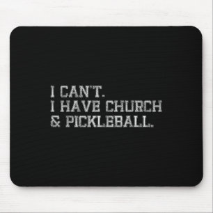 Ich kann nicht Kirche und Kleball haben Mousepad