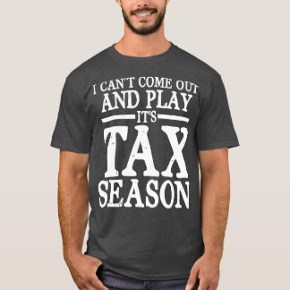 Ich kann nicht kommen und sein Steuersaisonkonto s T-Shirt