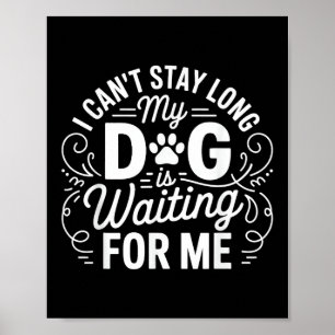Ich kann nicht lange bleiben, mein Hund wartet Lus Poster