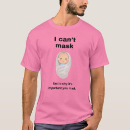 Ich kann nicht maskieren. Deshalb ist es wichtig,  T-Shirt