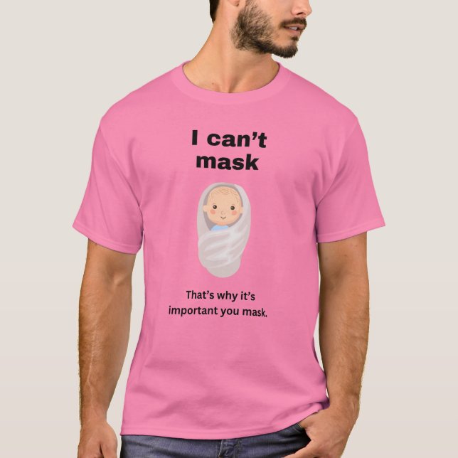 Ich kann nicht maskieren. Deshalb ist es wichtig,  T-Shirt (Vorderseite)