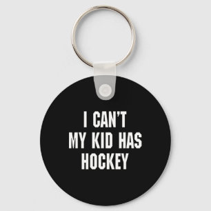 Ich kann nicht, mein Kind hat Hockey Lustiger Vate Schlüsselanhänger
