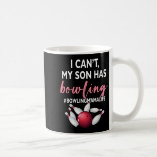 Ich kann nicht, mein Sohn hat Bowling Mama-Leben M Kaffeetasse
