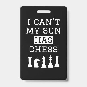 Ich kann nicht, mein Sohn hat Schach Lustige Scha Ausweis