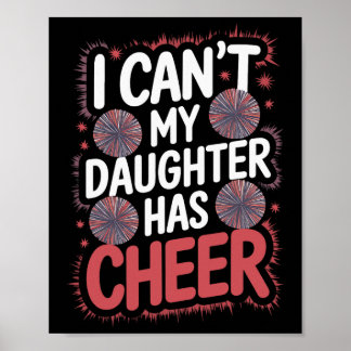 Ich kann nicht, meine Tochter hat Cheerleading Poster