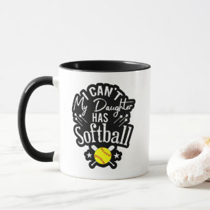 Ich kann nicht, meine Tochter hat Softball - Stolz Tasse