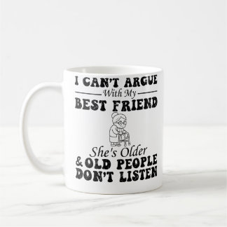 Ich kann nicht mit meiner besten Freundin streiten Kaffeetasse